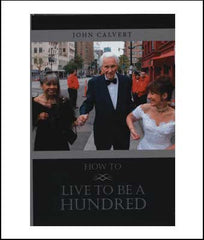 How to Live to Be a Hundred